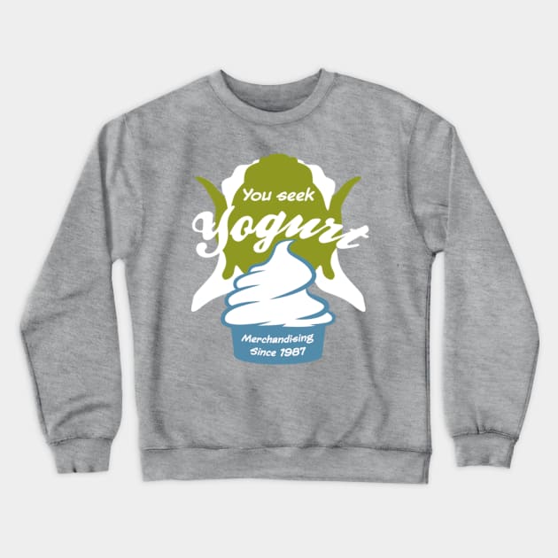 You Seek Yogurt Crewneck Sweatshirt by Grundy